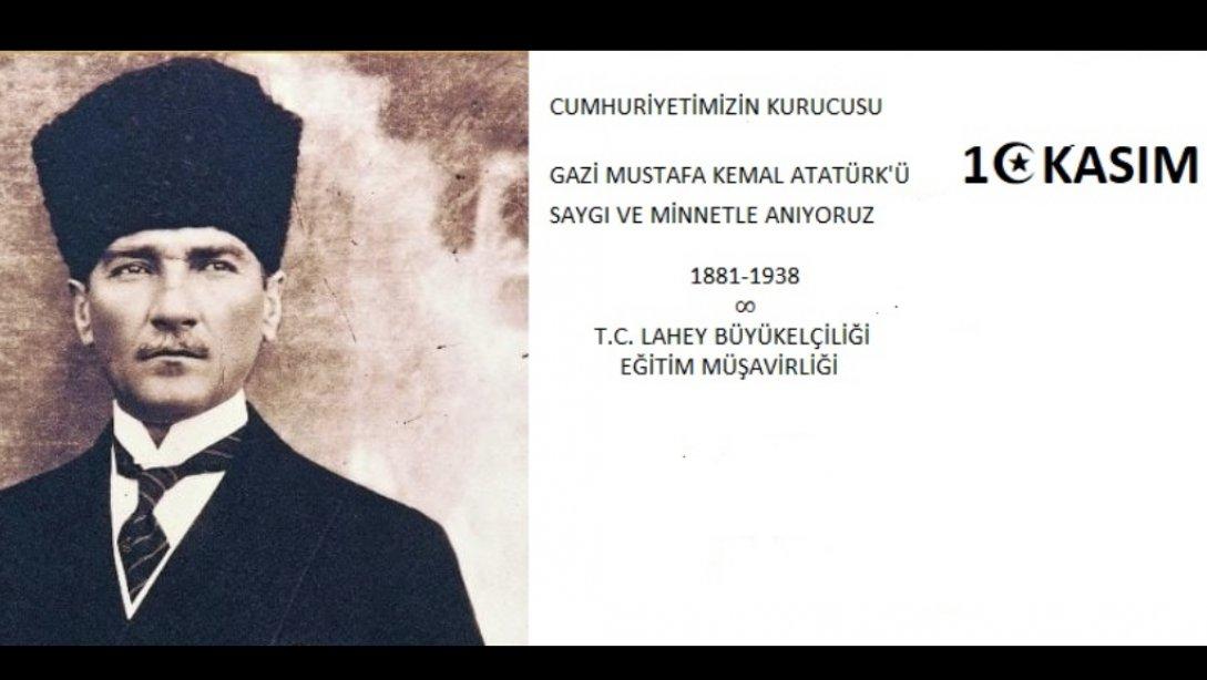 Cumhuriyetimizin Kurucusu Gazi Mustafa Kemal ATATÜRK'ü saygı ve minnetle anıyoruz.